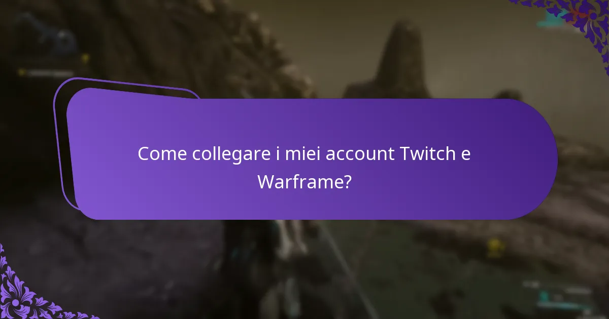 Come collegare i miei account Twitch e Warframe?