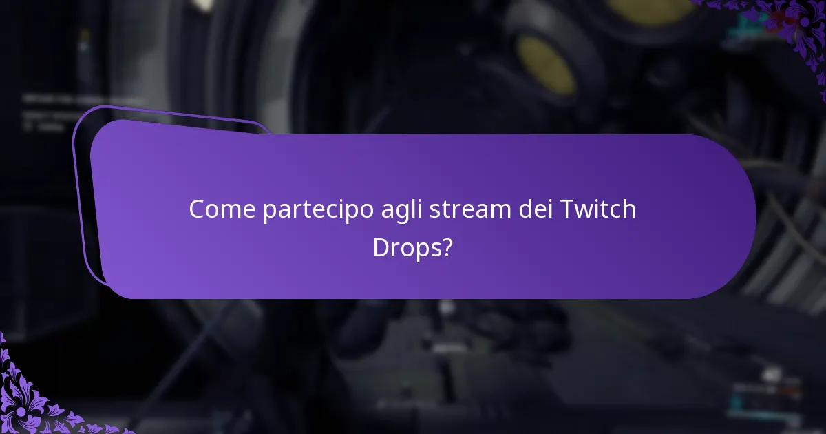 Come posso massimizzare le mie ricompense dai Twitch Drops?