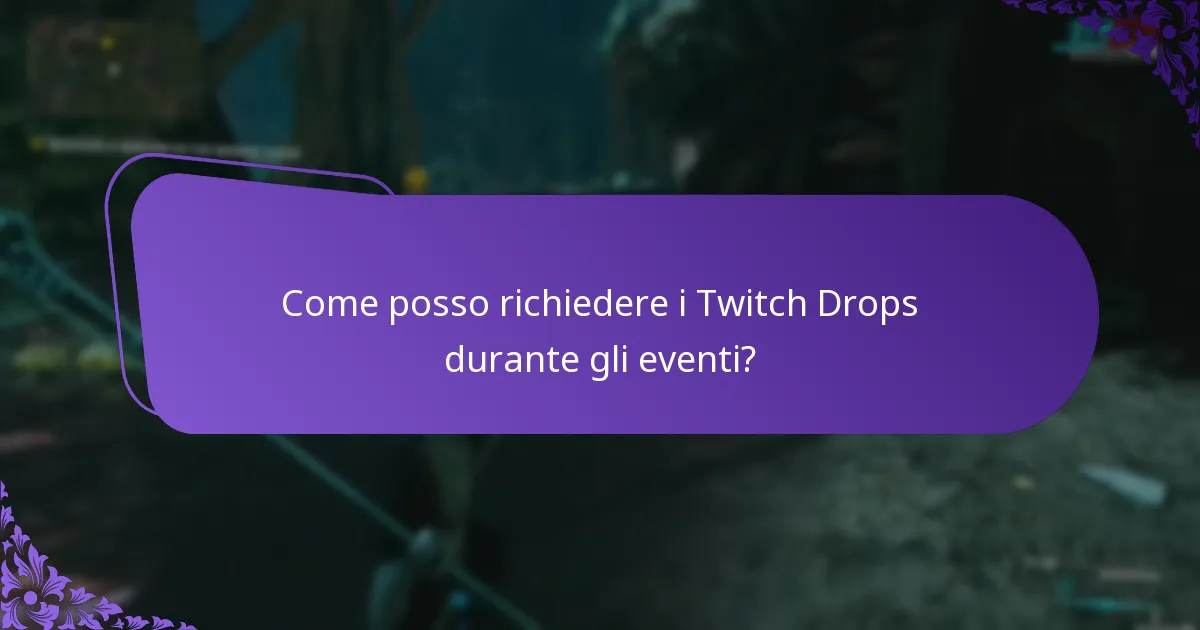 Come posso richiedere i Twitch Drops durante gli eventi?