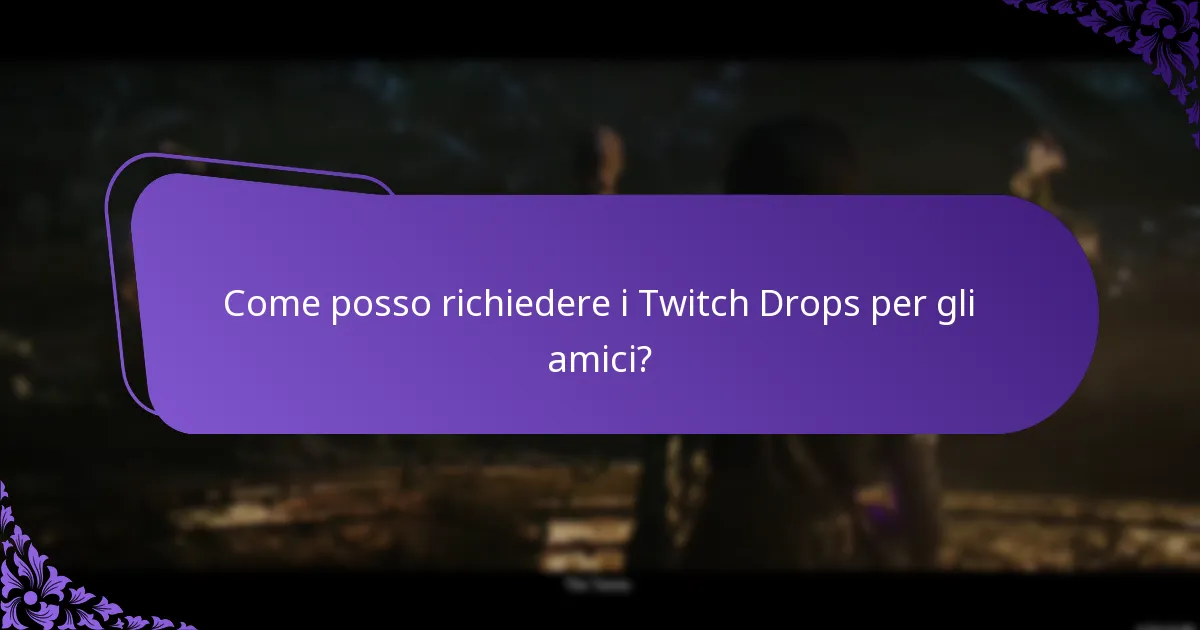 Come posso richiedere i Twitch Drops per me stesso?