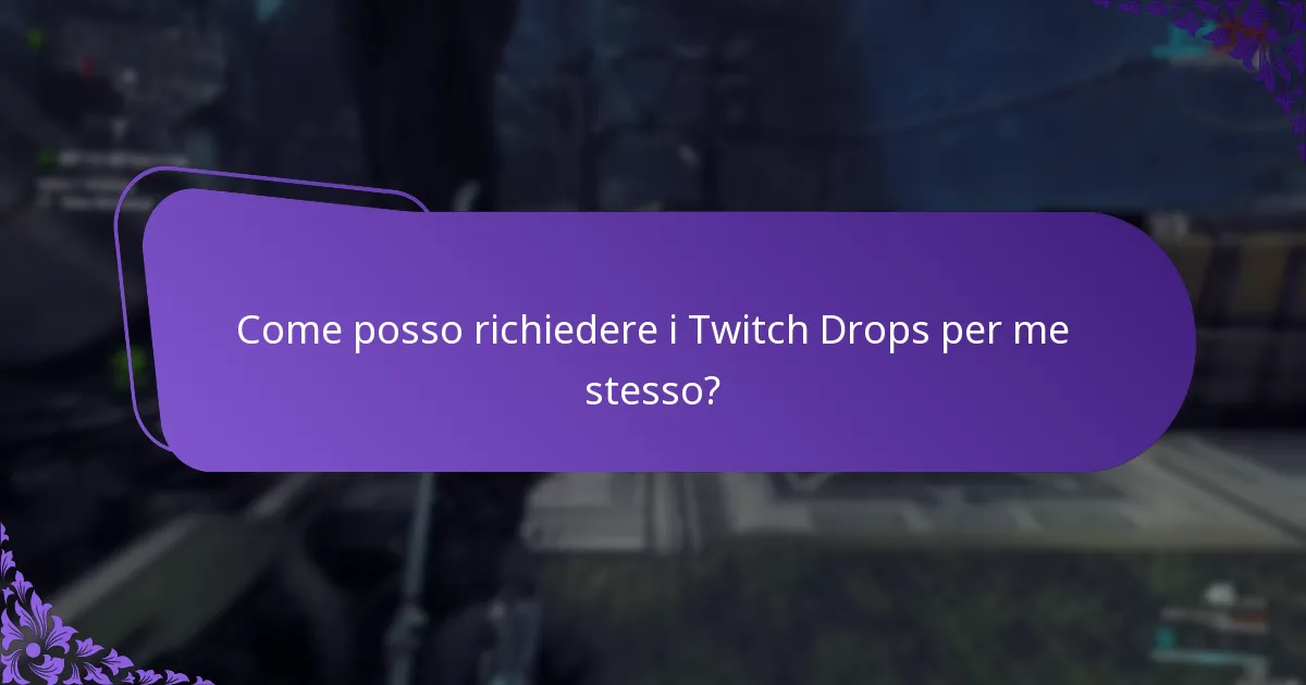 Come posso richiedere i Twitch Drops per gli amici?