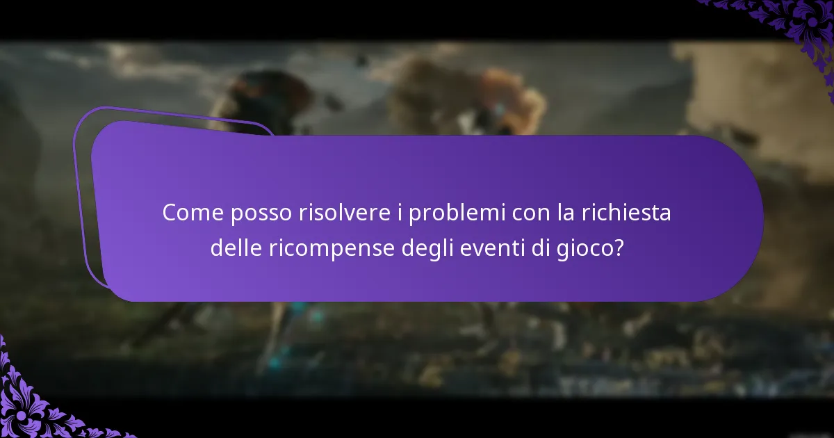 Come posso risolvere i problemi con la richiesta delle ricompense degli eventi di gioco?
