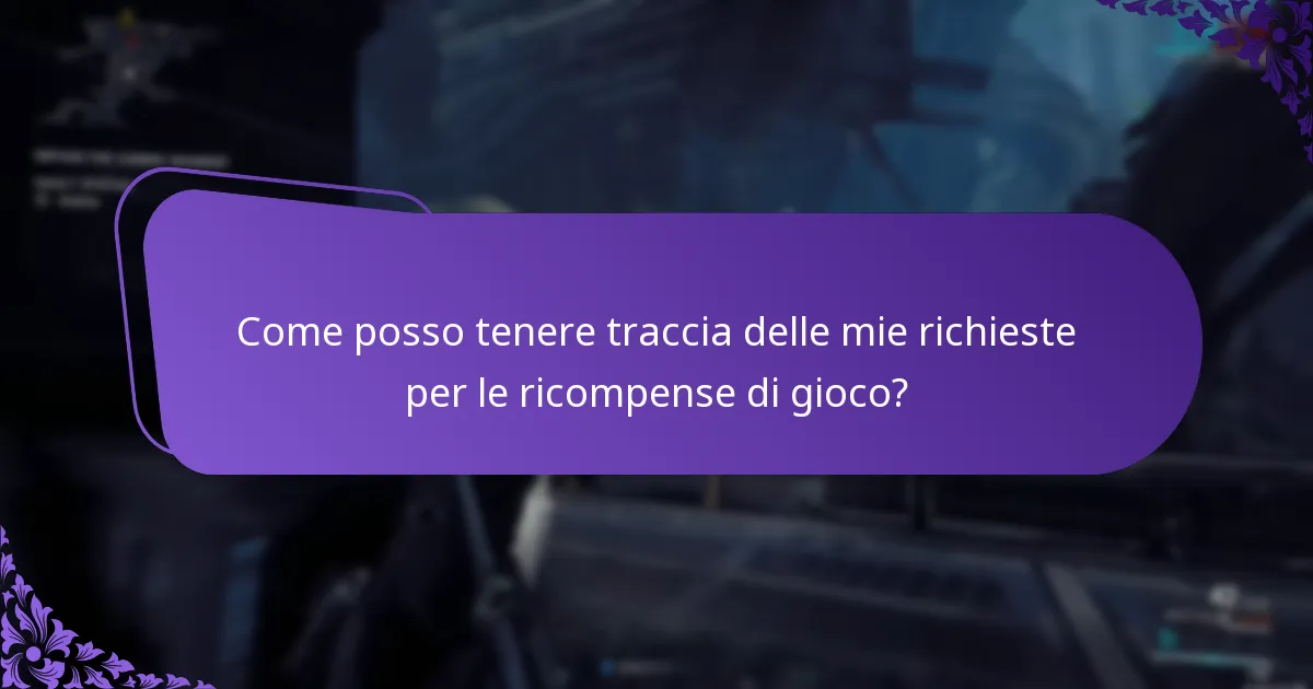 Come posso tenere traccia delle mie richieste per le ricompense di gioco?