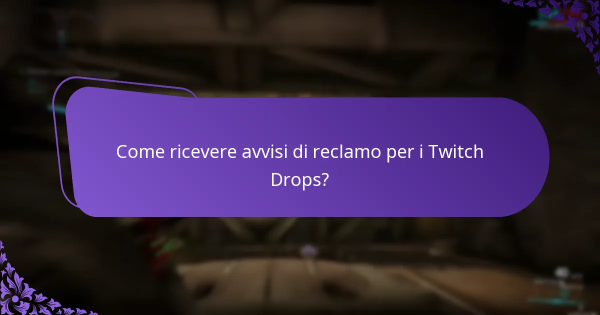 Come ricevere avvisi di reclamo per i Twitch Drops?