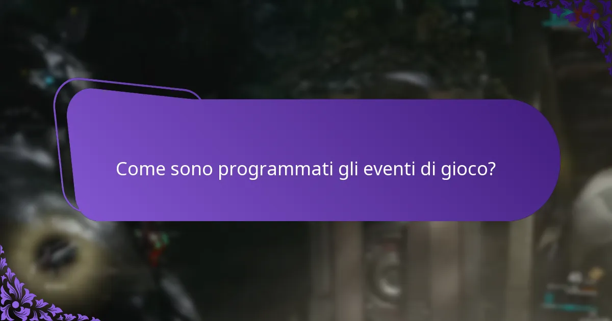 Come sono programmati gli eventi di gioco?