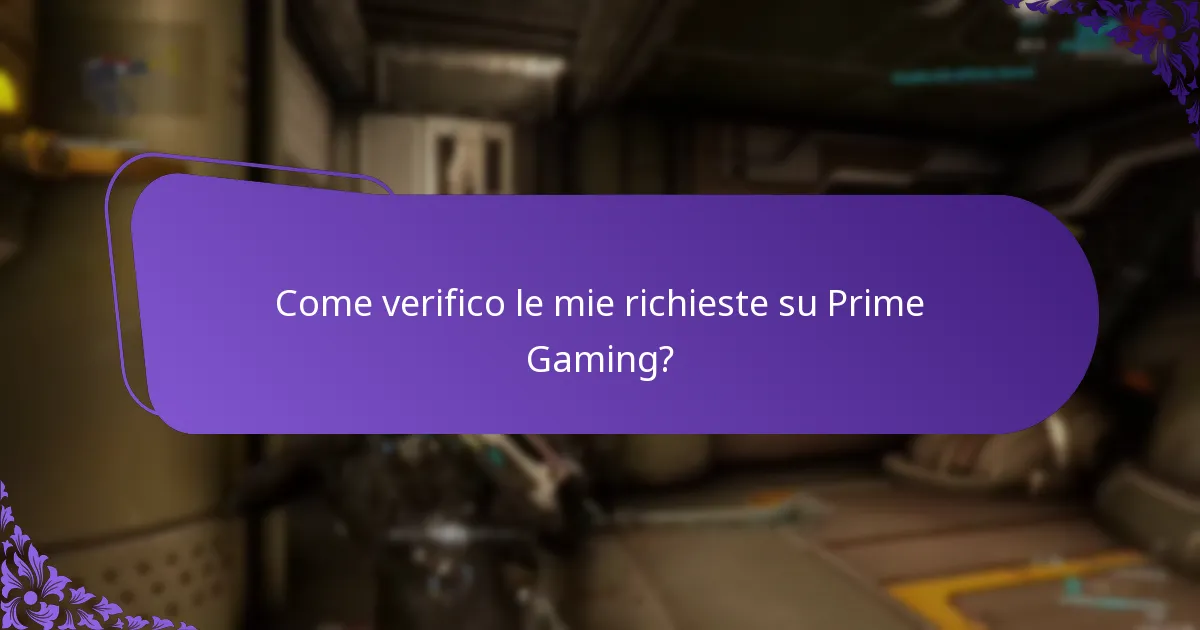 Come verifico le mie richieste su Prime Gaming?