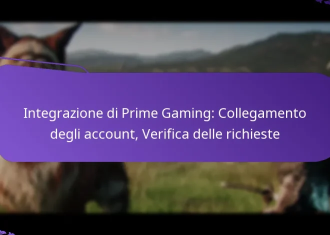 Integrazione di Prime Gaming: Collegamento degli account, Verifica delle richieste