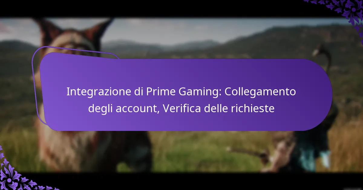 Integrazione di Prime Gaming: Collegamento degli account, Verifica delle richieste
