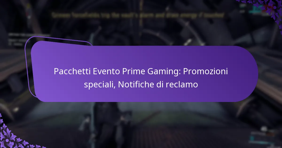 Pacchetti Evento Prime Gaming: Promozioni speciali, Notifiche di reclamo