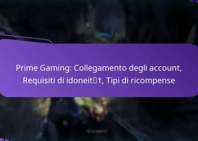 Prime Gaming: Collegamento degli account, Requisiti di idoneità, Tipi di ricompense