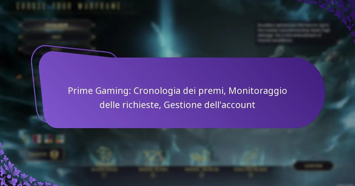 Prime Gaming: Cronologia dei premi, Monitoraggio delle richieste, Gestione dell’account