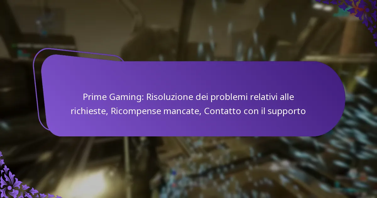 Prime Gaming: Risoluzione dei problemi relativi alle richieste, Ricompense mancate, Contatto con il supporto