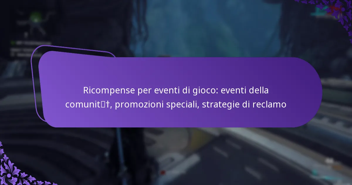 Ricompense per eventi di gioco: eventi della comunità, promozioni speciali, strategie di reclamo