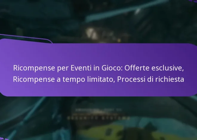 Ricompense per Eventi in Gioco: Offerte esclusive, Ricompense a tempo limitato, Processi di richiesta