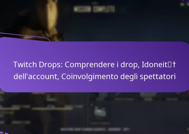 Twitch Drops: Comprendere i drop, Idoneità dell’account, Coinvolgimento degli spettatori