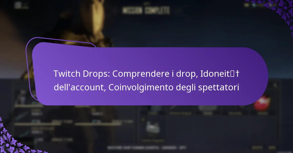 Twitch Drops: Comprendere i drop, Idoneità dell’account, Coinvolgimento degli spettatori