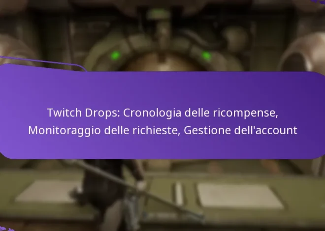Twitch Drops: Cronologia delle ricompense, Monitoraggio delle richieste, Gestione dell’account