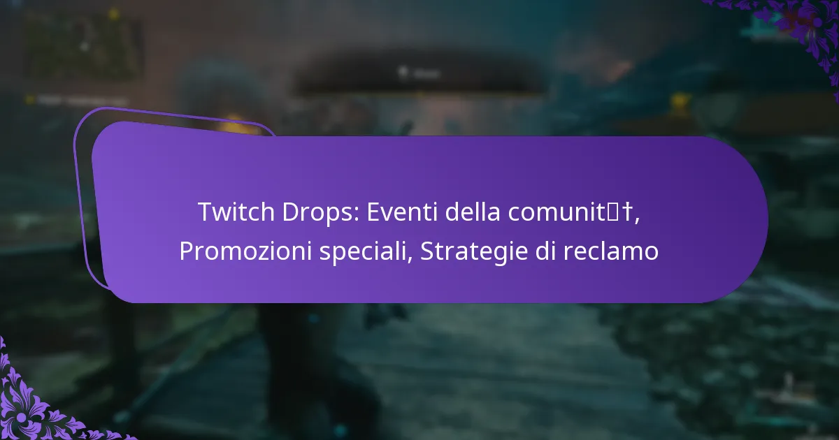 Twitch Drops: Eventi della comunità, Promozioni speciali, Strategie di reclamo