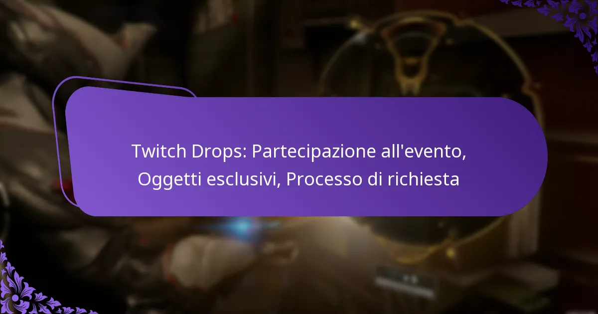 Twitch Drops: Partecipazione all’evento, Oggetti esclusivi, Processo di richiesta
