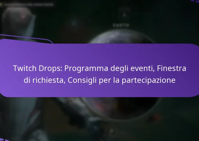 Twitch Drops: Programma degli eventi, Finestra di richiesta, Consigli per la partecipazione