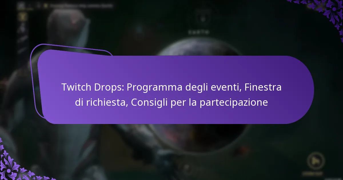 Twitch Drops: Programma degli eventi, Finestra di richiesta, Consigli per la partecipazione