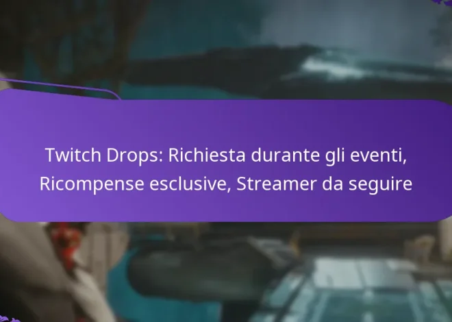 Twitch Drops: Richiesta durante gli eventi, Ricompense esclusive, Streamer da seguire