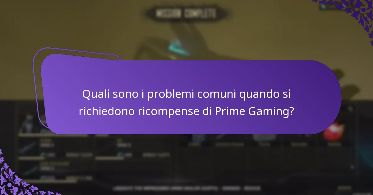 Quali sono i problemi comuni quando si richiedono ricompense di Prime Gaming?