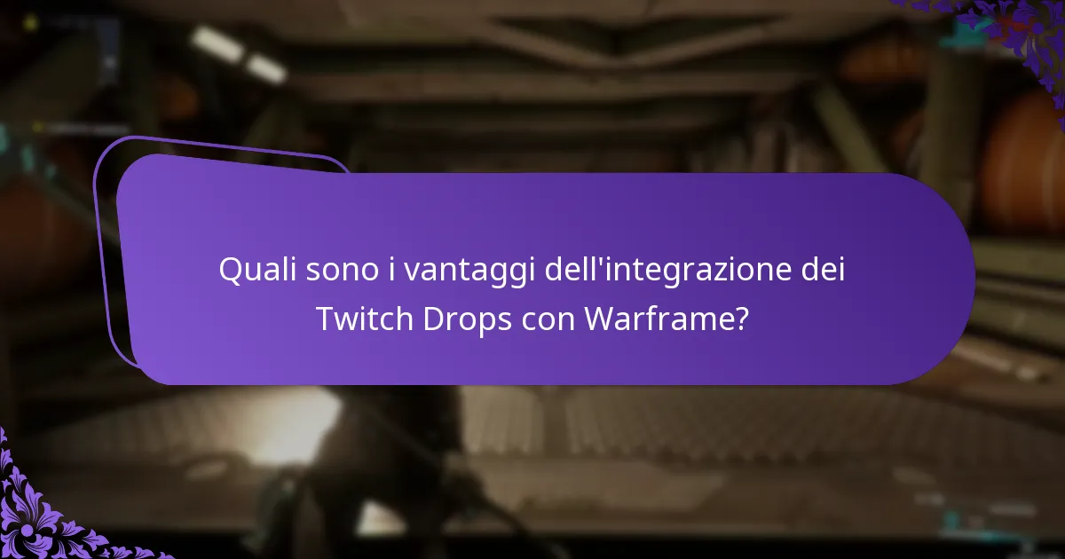 Quali sono i vantaggi dell’integrazione dei Twitch Drops con Warframe?