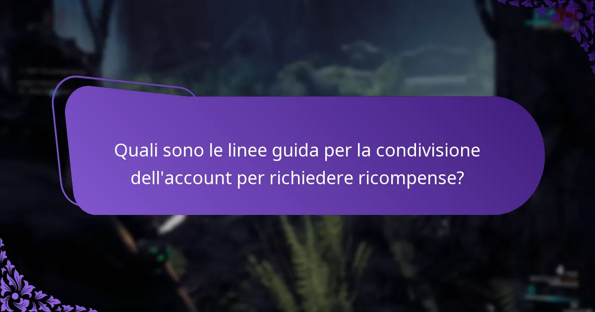 Quali sono le linee guida per la condivisione dell’account per richiedere ricompense?
